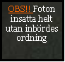 Text Box: OBS!! Foton insatta heltutan inb�rdes ordning